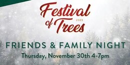 Festival of Trees: Friends & Family Event